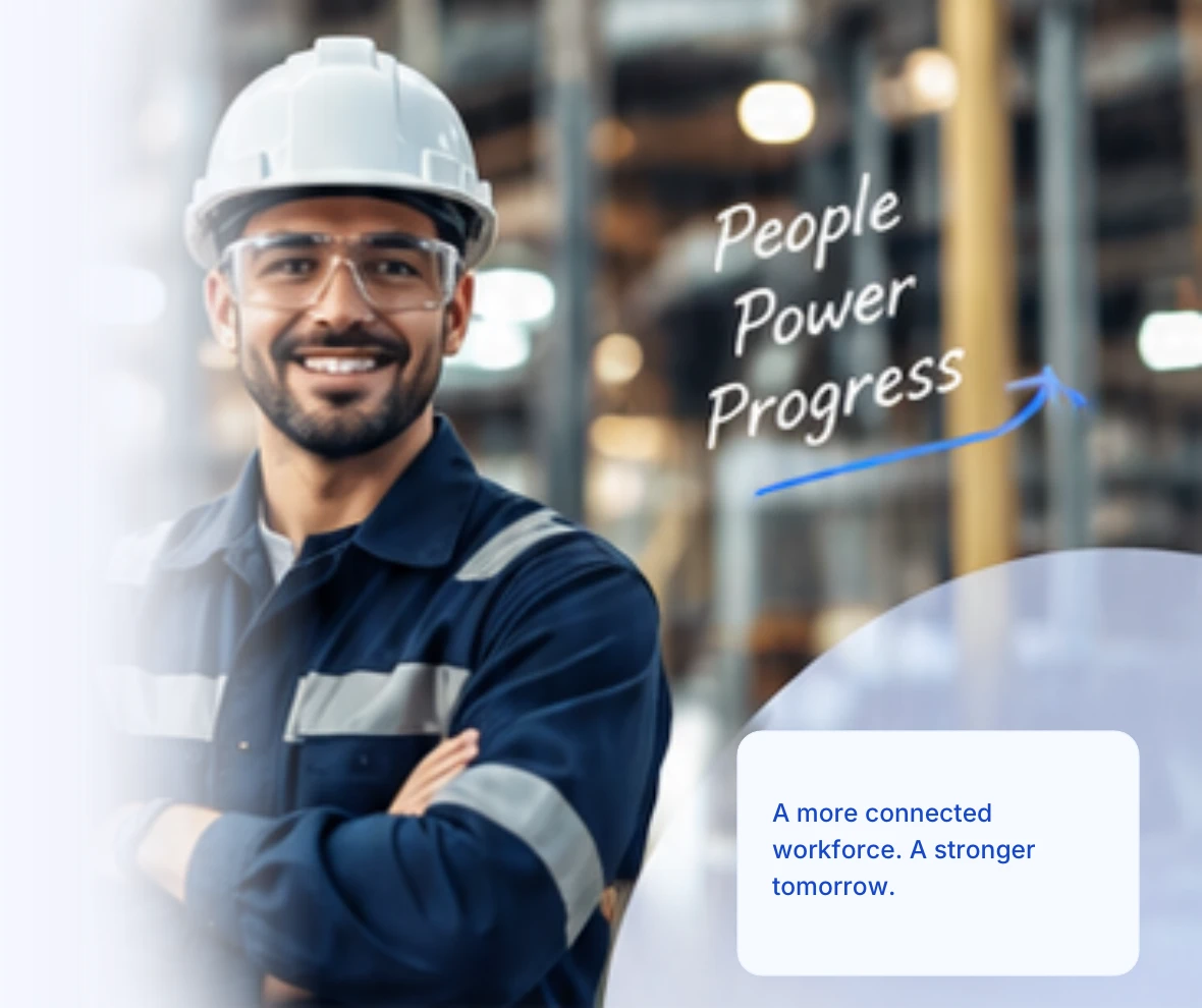Manufacturing employee on the plant floor; People, Power, Progress. A more connected workforce. A stronger tomorrow.