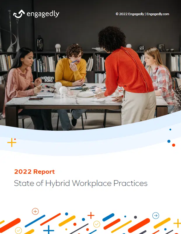 2022 Report: The State of Hybrid Workplace Practices