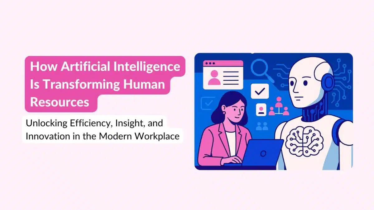 How Artificial Intelligence Is Transforming Human Resources