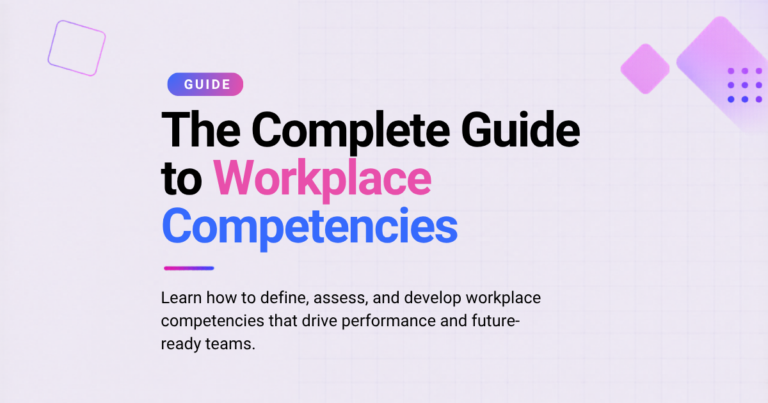 The Complete Guide To Workplace Competencies