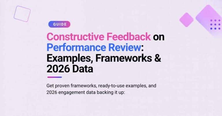 Constructive Feedback on Performance Review: Examples, Frameworks & 2026 Data