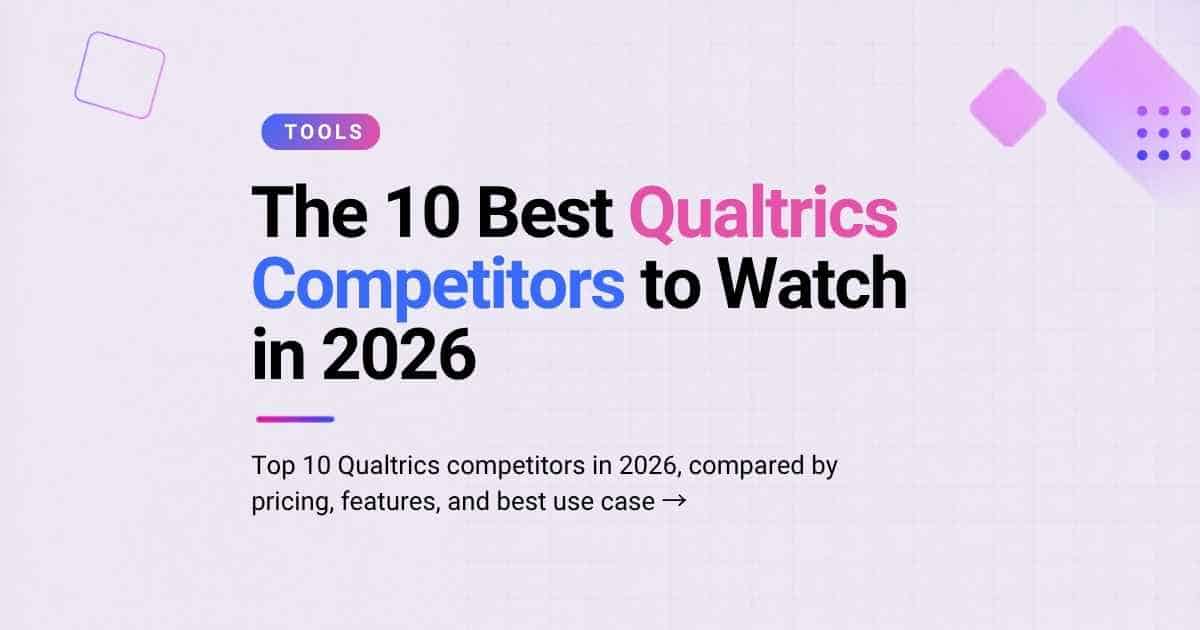 The 10 Best Qualtrics Competitors to Watch in 2026