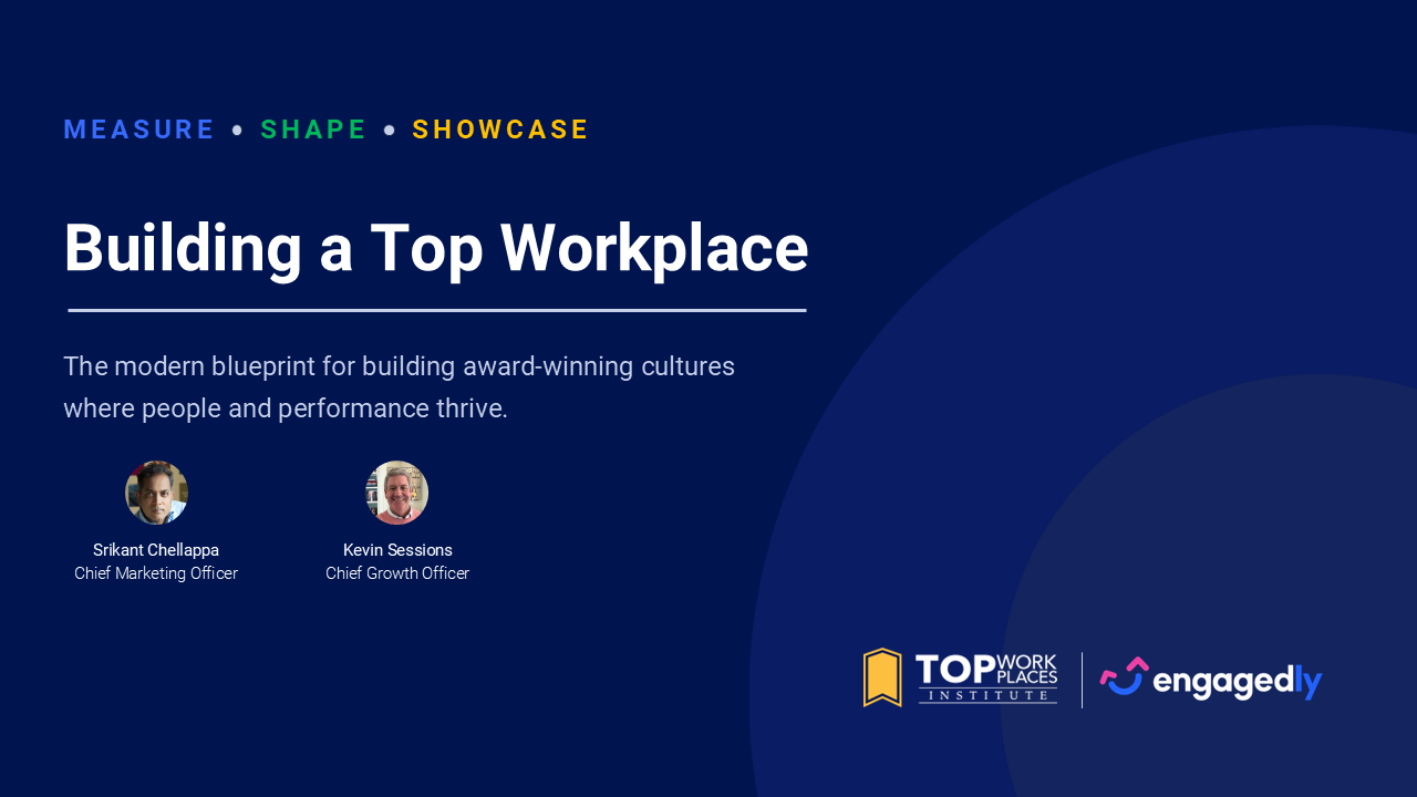 Building a Top Workplace webinar with Sri Chellappa and Kevin Sessions.